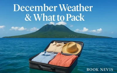 What to Pack for a St. Kitts and Nevis Getaway: December Travel Essentials